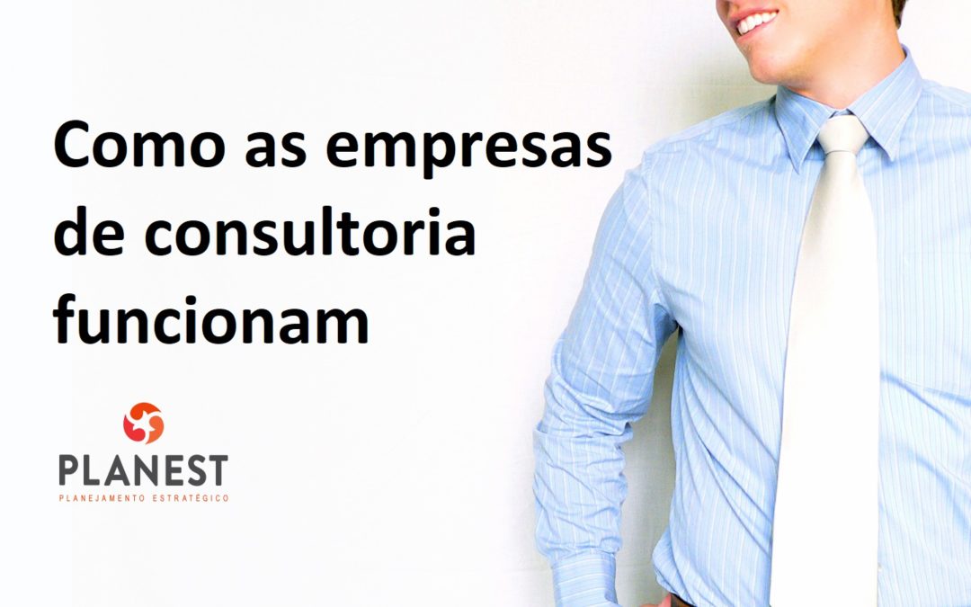 Como as empresas de consultoria funcionam